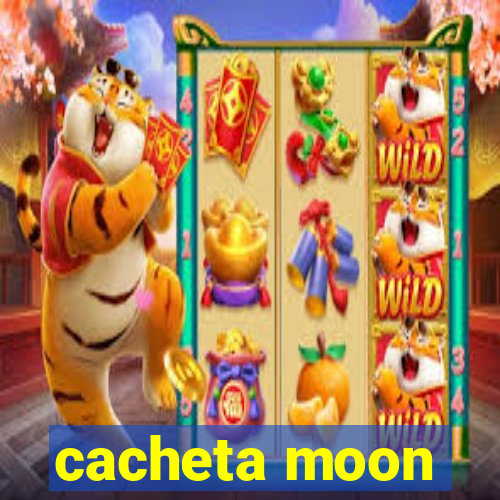 cacheta moon